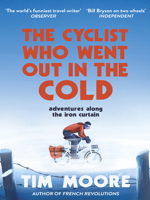 Title details for The Cyclist Who Went Out in the Cold by Tim Moore - Wait list